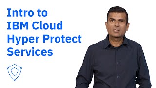 Intro to IBM Cloud Hyper Protect Services