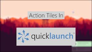 Quicklaunch Version 4 - Action Tiles