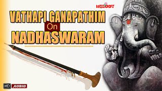 Vathapi Ganapathim On Nadhaswaram | Nadhaswaram | | Vathapi Ganapathim | Classical Instrumental |