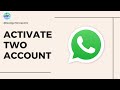 How to Activate Two WhatsApp Account on One Android Phone