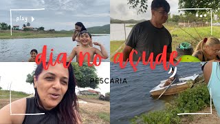 PESCARIA DEU RUIM / PASSEIO FOMOS NO AÇUDE NA CIDADE DE MARANGUAPE