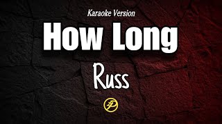 Russ - How Long - Instrumental karaoke Lyrics