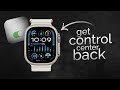 How to Get My Control Center Back on my Apple Watch (tutorial)