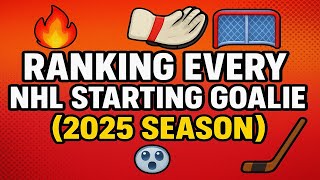 🔥 Ranking Every NHL Starting Goalie (2025 Season) 🧤🥅🏒