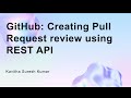GitHub: Creating Pull Request review using REST API