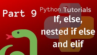 Python Tutorial for Beginners Part 9 - If, else, nested if else and elif statements in Python