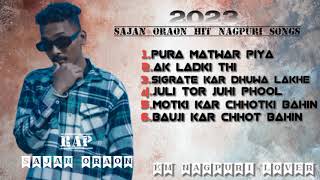 Rap Sajan Oraon Nagpuri Songs || Nonstop Nagpuri Song Saian Oraon || 2023 Hit Nagpuri Song ||