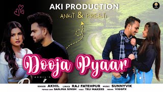 Akhil - Dooja Pyaar | Raj Fatehpur | Sunny Vik || Aki Production || Punjabi Romantic Song 2021
