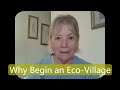 Why Begin an Eco-Village: The Story of How I Came This Far and Why I Am Sharing the Journey with You