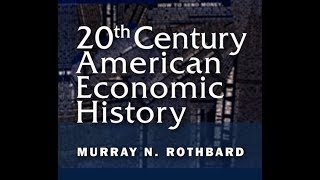 The Progressive Era Triple Alliance, Part 1/2 (Lecture 3 of 8) Murray N. Rothbard