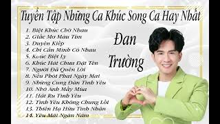 Tuyển Tập Những Ca Khúc Song Ca Hay Nhất _ Đan Trường #đantruong