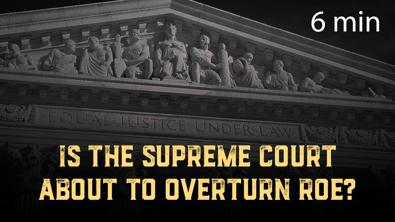 Is The Supreme Court About To Overturn Roe? - YouTube