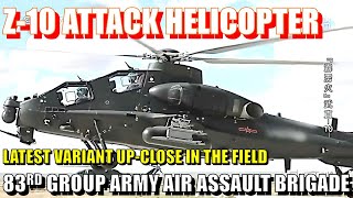 《Combat Ready》China 83rd Group Army Air Assault: Newest Z-10 Attack Helicopter Variant in the Field