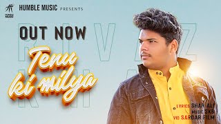 TENU KI MILYA ( Full Video ) Rivaz Khan | Shah Ali | SKB | Sardar Films | Humble Music 2020 |