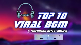 Top 10 Viral BGM || Trending Reels Songs || GODSFRIEND BGM