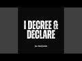 I Decree and Declare