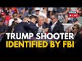 Trump Shooting LIVE Updates: FBI Confirms Shooter As 20-Year-Old Thomas Matthew Crooks | GCNN | N18G