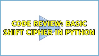 Code Review: Basic shift cipher in Python (2 Solutions!!)