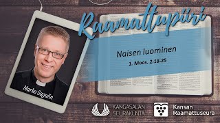 Raamattupiiri - 1. Moos. 2:18-25 - Naisen luominen