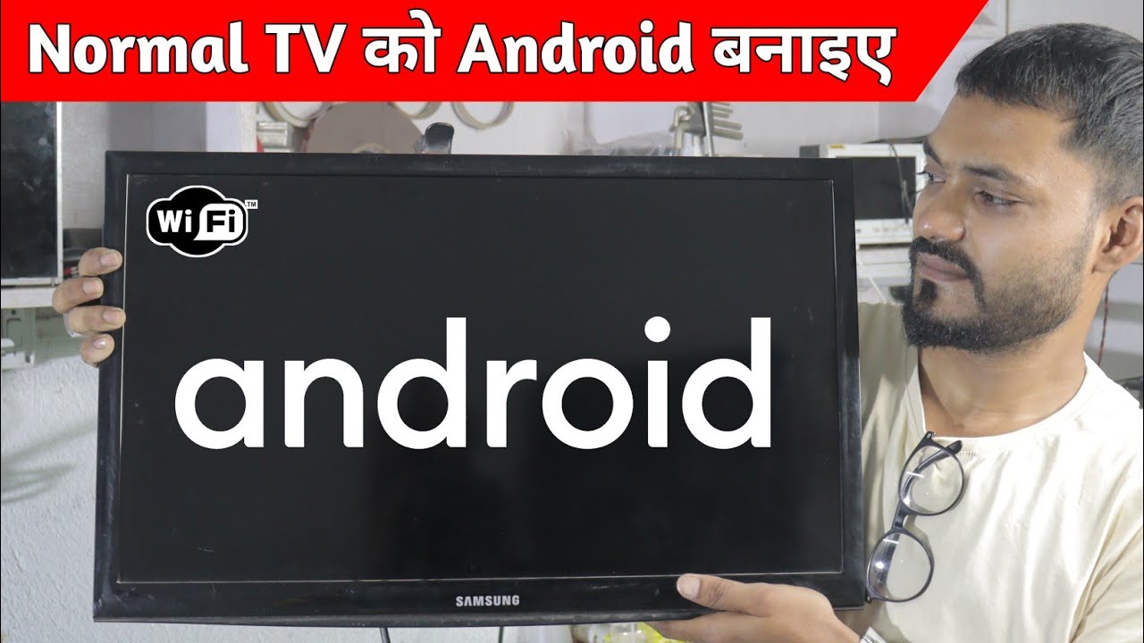 Convert Normal Samsung Tv To Android Tv Youtube