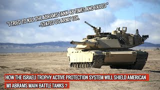 ISRAELI TROPHY FOR AMERICAN M1 ABRAMS MBT |  SINCE 2011, THE SYSTEM HAS ACHIEVED 100% SUCCESS !