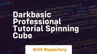 Darkbasic professional tutorial spinning cube