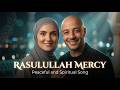 Maher Zein Style | Mercy Rasulullah  | Peaceful And Spirtual Song