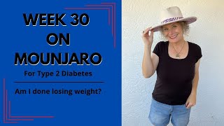 Type 2 Diabetes: Week 30 of My Journey on Mounjaro - I Wish I Knew...