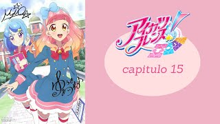 AIKATSU FRIENDS!! CAP 15 SUB ESPAÑOL