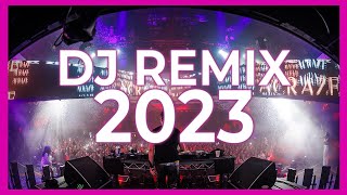 DJ REMIX SONGS 2023 - Remixes \u0026 Mashups of Popular Songs 2023 | DJ Remix Club Music Songs Mix 2022 🎉