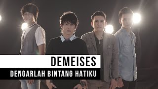 Demeises - Dengarlah Bintang Hatiku (Official Music Video)