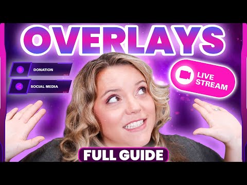 COMPLETE Guide to Live Streaming Overlays