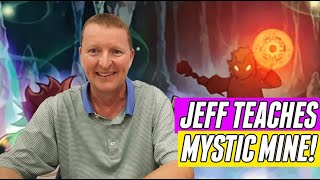 Legendary JEFF teaches me how to play MYSTIC MINE!