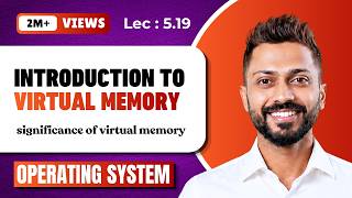 L-5.19: Virtual Memory | Page fault | Significance of virtual memory | Operating System