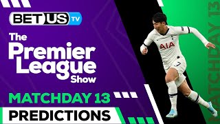Premier League Picks Matchday 13 | Premier League Odds, Soccer Predictions & Free Tips