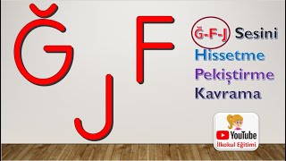 Ğ,F ve J Sesini Hissetme, Pekiştirme, Kavrama Çalışması #ilkokuleğitimi