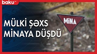 Mülki şəxs Ağdamda minaya düşərək həlak oldu - Baku TV