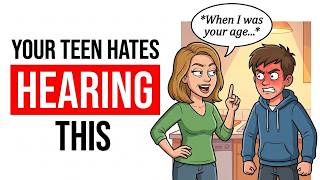 10 Things Teens HATE Hearing (But Parents Say Every Day)