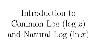 Introduction to Common Log (log) and Natural Log (ln)