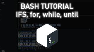 Bash Tutorial Ep. 4 - IFS, for, while, until