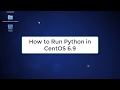 How to Run Python in CentOS 6.9 | Python in CentOS 6