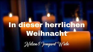 In dieser herrlichen Weihnacht | Gesungen von Nelson \u0026 Irmgard Wiebe