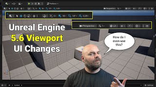 Unreal Engine 5.6 Viewport UI Changes - How to Use and Comparison to the Old Version