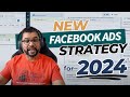 New Facebook Ads Strategy For 2024