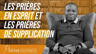 Les prières en esprit et les prières de supplication - Prières inspirées - Mohammed Sanogo