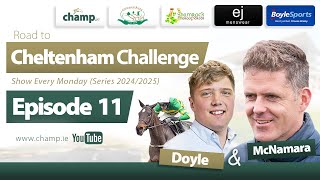 CHELTENHAM 2025 PREVIEW 🐴 DOYLE \u0026 McNAMARA | The Road to Cheltenham Challenge 2025 (EPISODE 11)