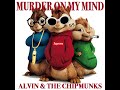murder on my mind (alvin and the chipmunks cover)