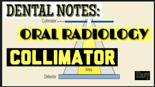 COLLIMATION || ORAL RADIOLOGY || REDUCING SCATTERED RADIATION