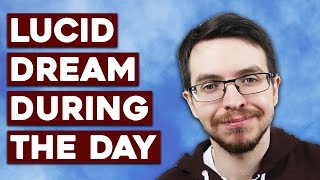 Nap Chaining to Get Lucid in the Day - Lucid Dreaming Techniques