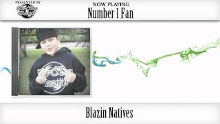 Blazin Natives - Number One Fan